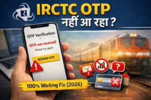 IRCTC OTP not received problem fix solution 2026 hindi guide