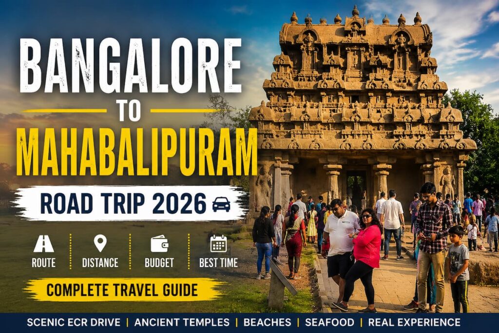 Bangalore to Mahabalipuram road trip 2026 with Shore Temple and ECR coastal drive